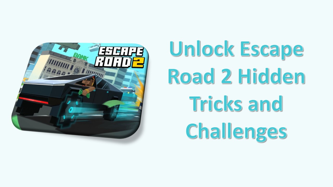 Unlock Escape Road 2 Hidden Tricks and Challenges